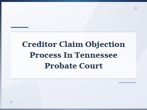 Tennessee Probate Court Creditor Claim Objections