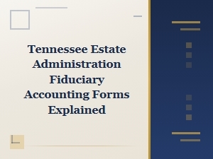 Tennessee Fiduciary Accounting Forms Guide