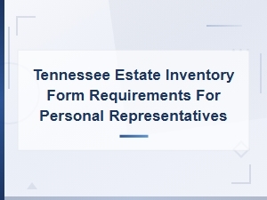 Tennessee Estate Inventory Form Requirements